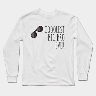 Coolest big bro ever Long Sleeve T-Shirt